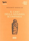 Il caso della mummia scomparsa - Dermot Morrah, Dario Pratesi