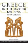 Greece in the Making 1200-479 BC - Robin Osborne