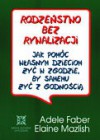 Rodzeństwo bez rywalizacji - Adele Faber, Elaine Mazlish