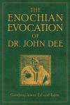 The Enochian Evocation of Dr. John Dee - Geoffrey James