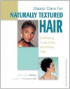 Basic Care for Naturally Textured Hair: Cultivating Curly, Coily, and Kinky Hair (Personal Care Collection) - Diane Carol Bailey