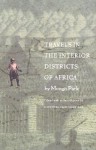 Travels in the Interior Districts of Africa - Mungo Park, Kate Ferguson Marsters