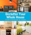 Declutter Your Whole House: From Cluttered to Clean - Judy Wilson