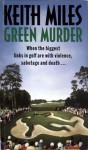 Green Murder - Keith Miles