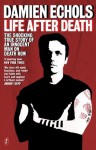 Life After Death: The shocking true story of an innocent man on death row - Damien Echols