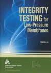 Integrity Testing of Low-Pressure Membranes - Liu Charles, Charles Liu