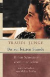 Bis zur letzten Stunde. Hitlers Sekretärin erzählt ihr Leben. (Broschiert) - Traudl Junge, Melissa Müller