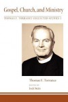 Gospel, Church, and Ministry: (Thomas F. Torrance: Collected Studies) - Thomas F. Torrance, Jock Stein