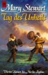 Tag des Unheils (Merlin-Zyklus/Artus-Sage, #4) - Mary Stewart