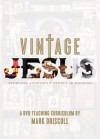 Vintage Jesus: Timeless Answers to Timely Questions: A DVD Teaching Curriculum (DVD (NTSC)) - Mark Driscoll