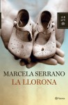 La Llorona: Novela - Marcela Serrano