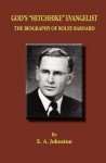 God's "Hitchhike" Evangelist: The Biography of Rolfe Barnard - Edward A. Johnson