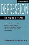 Depression: The Mood Disease - Francis Mark Mondimore