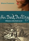 Her Dark Destiny - Dave Ferraro