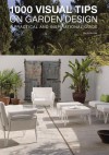 1000 Visual Tips on Garden Design: A Practical and Inspirational Guide - Marta Serrats