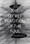 The Secret Tradition of the Soul - Patrick Harpur