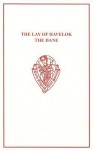 The Lay of Havelok the Dane: Composed in the Reign of Edward I about A. D. 1280 - Walter W. Skeat, Havelok, Havelok the Dane