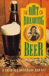 The Art of Brewing Beer: A Microbrewery in a Box, Everything the Homebrewer Needs to Make Great Beer, Including a Detailed How-To Book, Reusabl.. - Mark Henry