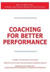 Coaching for Better Performance - What You Need to Know: Definitions, Best Practices, Benefits and Practical Solutions - James Smith