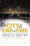 City At The End Of Time - Greg Bear