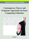 Contemporary Theory and Pragmatic Approaches in Fuzzy Computing Utilization - Toly Chen