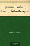 Jasmin: Barber, Poet, Philanthropist - Samuel Smiles