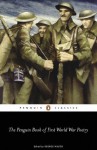 The Penguin Book of First World War Poetry (Penguin Classics) - Jon Silkin, George Walter, Various