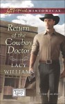 Return of the Cowboy Doctor (Mills & Boon Love Inspired Historical) (Wyoming Legacy - Book 3) - Lacy Williams