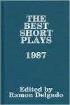 The Best Short Plays 1987 - Ramon Delgado, Hal Leonard Publishing Company
