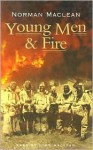 Young Men & Fire (Audio) - Norman Maclean, John Maclean