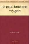 Nouvelles lettres d'un voyageur - George Sand