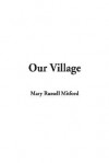 Our Village - Mary Russell Mitford