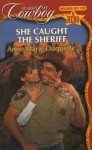 She Caught the Sheriff - Anne Marie Duquette