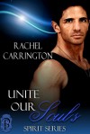 Unite Our Souls (Spirit Series Book 2) - Rachel Carrington