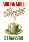 Adrian Mole: The Cappuccino Years - Sue Townsend