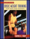 Basic Weight Training for Men and Women - Thomas D. Fahey