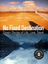 No Fixed Destination: Eleven Stories of Life, Love, Travel (Townsend 11 Vol 1) - Townsend 11, Larry Habegger