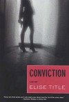 Conviction: A Mystery - Elise Title