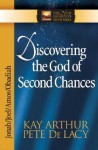 Discovering the God of Second Chances - Kay Arthur, Pete De Lacy