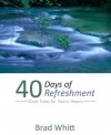 40 Days of Refreshment - Brad Whitt, Steve Gaines