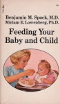 Feeding your baby and child - Benjamin Spock, Miriam E. Lowenberg