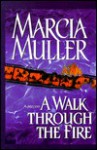 A Walk Through the Fire (Sharon McCone, #19) - Marcia Muller