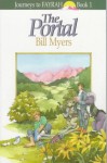 The Portal (Journeys to Fayrah, Book 1) - Bill Myers