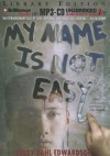 My Name Is Not Easy - Debby Dahl Edwardson, Nick Podehl, Amy Rubinate