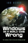 Windows on a World Gone Wrong: The Revelation of John in Fresh and Refreshing New Light - Ian Heard