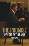 The Promise: President Obama, Year One - Jonathan Alter