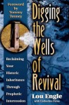 Digging the Wells of Revival - Lou Engle