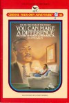 You Can Make a Difference: The Story of Martin Luther King, Jr. - Anne Bailey, Edward Packard, Leslie H. Morrill