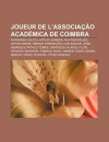 Joueur de L'Associa O Acad Mica de Coimbra: Fernando Couto, Artur Correia, Rui Rodrigues, Artur Jorge, Sergio Concei O, Luis Aguiar - Source Wikipedia