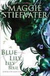 Blue Lily, Lily Blue - Audio (The Raven Cycle) - Maggie Stiefvater